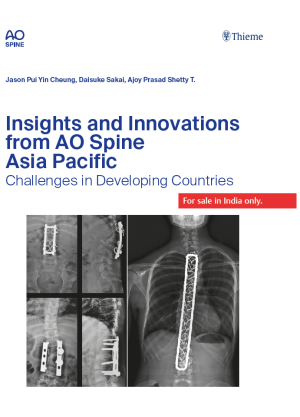 Insights and Innovations from AO Spine Asia Pacific , 1st Edition