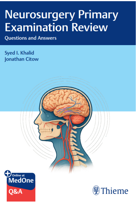 Neurosurgery Primary  Examination Review - Questions and Answers