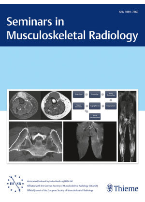 Seminars in Musculoskeletal Radiology