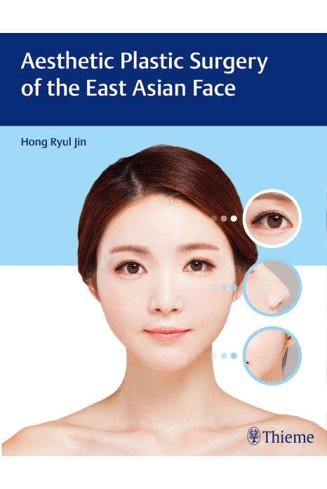 Aesthetic Plastic Surgery of the East Asian Face