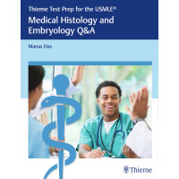 Thieme Test Prep for the USMLE®: Medical Histology and Embryology Q&A