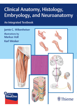 Clinical Anatomy, Histology, Embryology, and Neuroanatomy