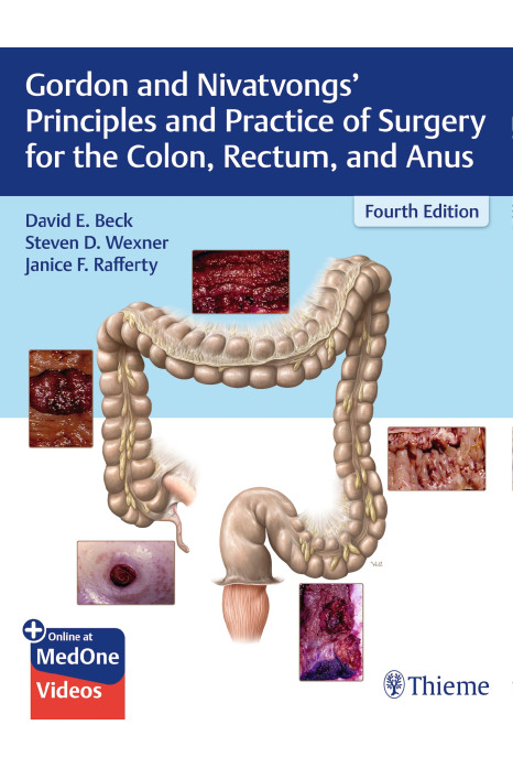 Gordon and Nivatvongs' Principles and Practice of Surgery for the Colon, Rectum, and Anus