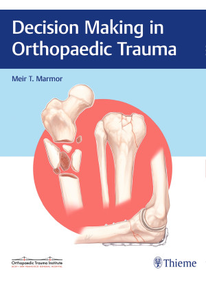 Decision Making in Orthopaedic Trauma