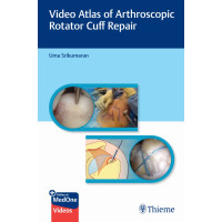 Video Atlas of Arthroscopic Rotator Cuff Repair