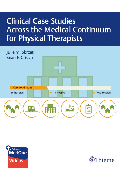 Clinical Case Studies Across the Medical Continuum for Physical Therapists