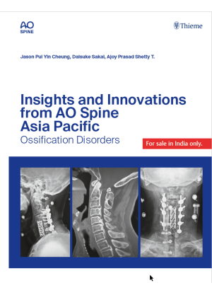 Insights and Innovations from AO Spine Asia Pacific Ossification Disorders