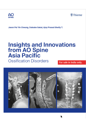 Insights and Innovations from AO Spine Asia Pacific Ossification Disorders